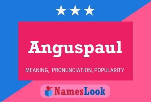 Anguspaul Name Poster