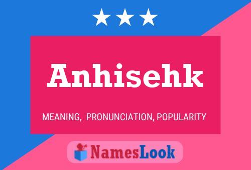 Anhisehk Name Poster