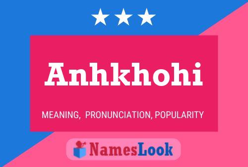 Anhkhohi Name Poster