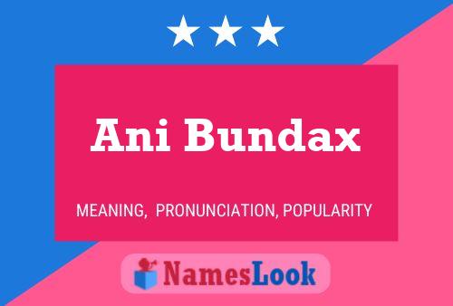 Ani Bundax Name Poster