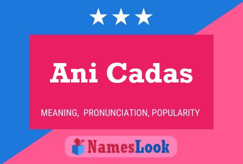 Ani Cadas Name Poster