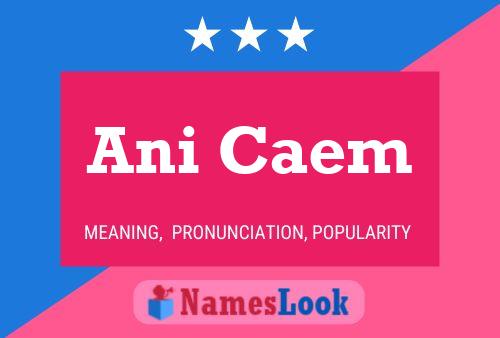 Ani Caem Name Poster