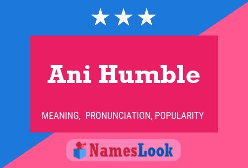 Ani Humble Name Poster