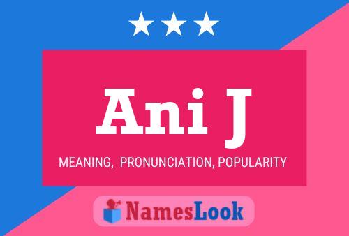 Ani J Name Poster