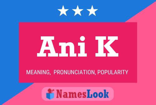 Ani K Name Poster