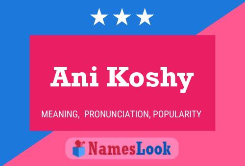 Ani Koshy Name Poster