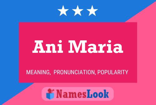 Ani Maria Name Poster