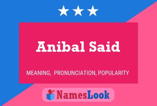 Anibal Said Name Poster