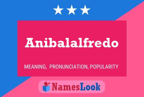 Anibalalfredo Name Poster