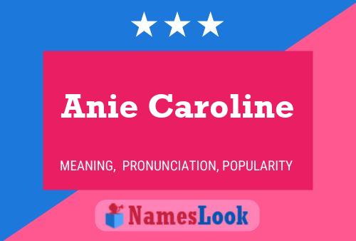 Anie Caroline Name Poster