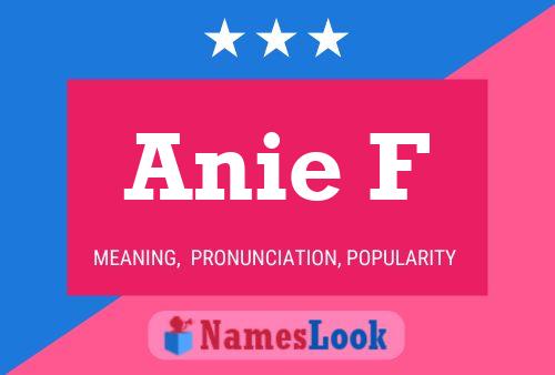 Anie F Name Poster