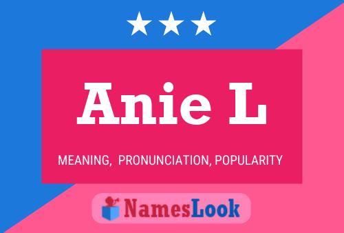 Anie L Name Poster