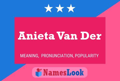 Anieta Van Der Name Poster