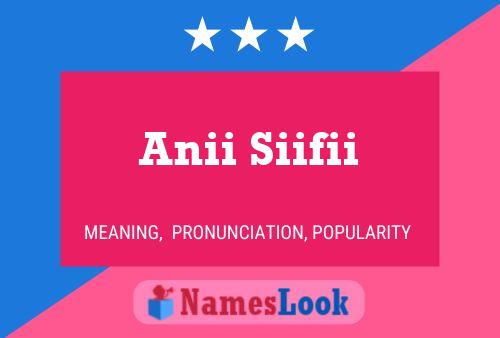 Anii Siifii Name Poster