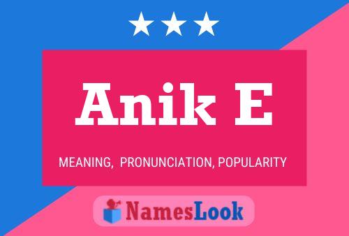 Anik E Name Poster