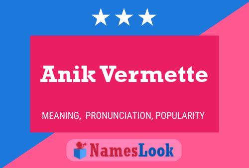 Anik Vermette Name Poster