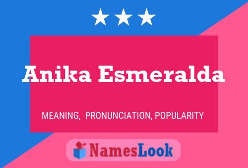 Anika Esmeralda Name Poster