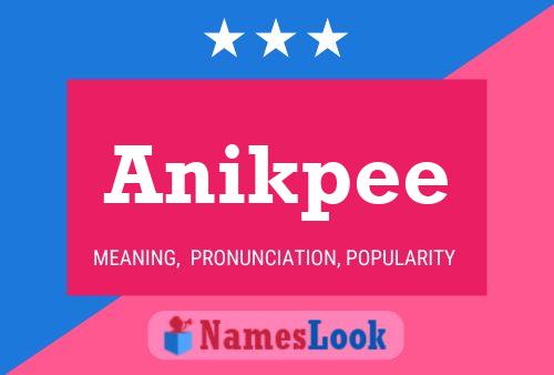 Anikpee Name Poster