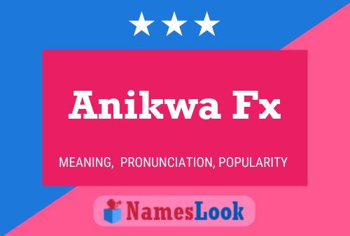 Anikwa Fx Name Poster