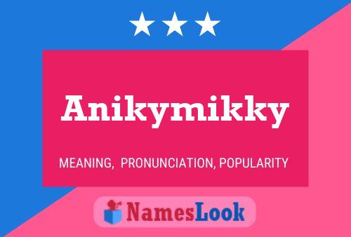 Anikymikky Name Poster