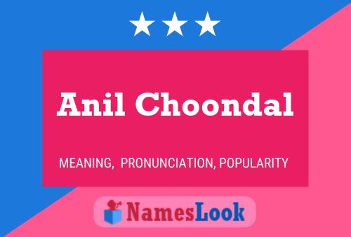 Anil Choondal Name Poster