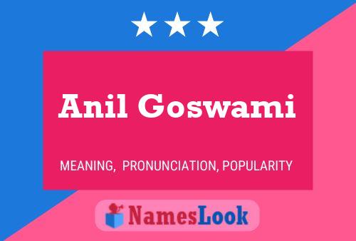 Anil Goswami Name Poster