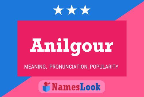 Anilgour Name Poster