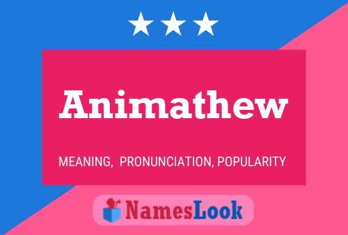 Animathew Name Poster