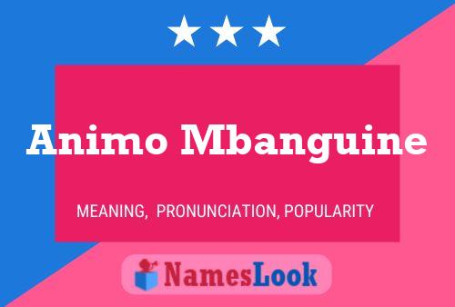 Animo Mbanguine Name Poster