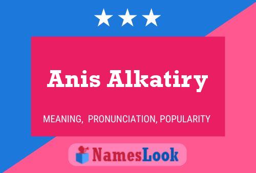 Anis Alkatiry Name Poster