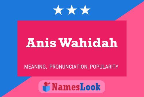 Anis Wahidah Name Poster