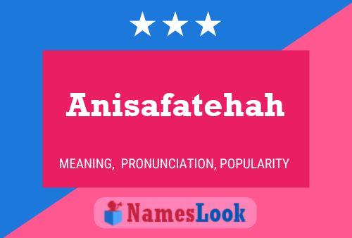 Anisafatehah Name Poster