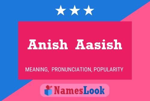 Anish  Aasish Name Poster