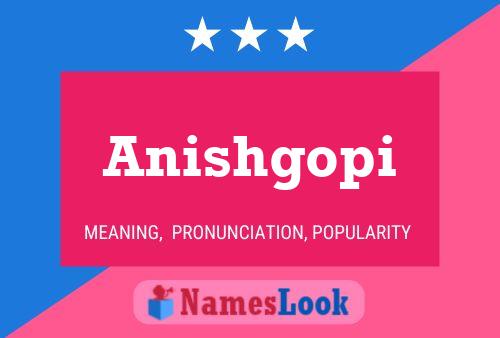 Anishgopi Name Poster