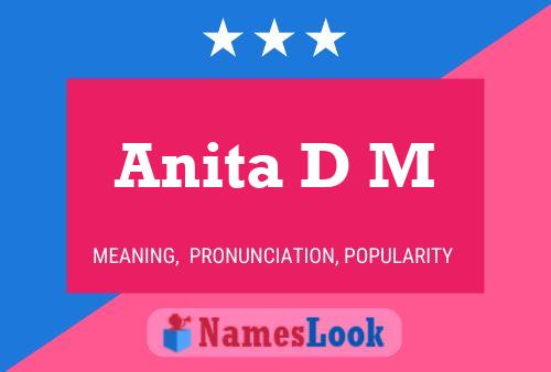 Anita D M Name Poster