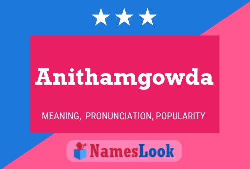 Anithamgowda Name Poster