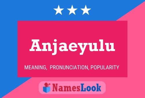 Anjaeyulu Name Poster