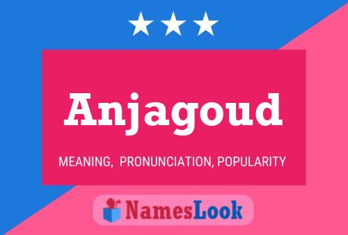 Anjagoud Name Poster