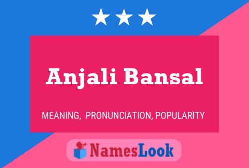 Anjali Bansal Name Poster