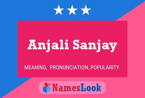 Anjali Sanjay Name Poster