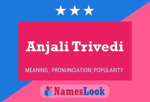 Anjali Trivedi Name Poster