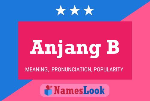 Anjang B Name Poster