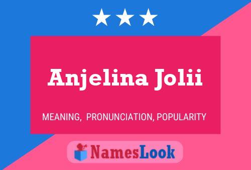 Anjelina Jolii Name Poster