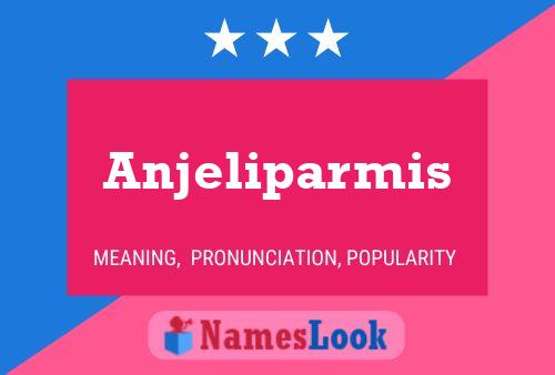 Anjeliparmis Name Poster