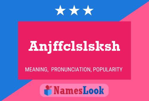 Anjffclslsksh Name Poster