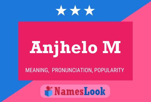 Anjhelo M Name Poster