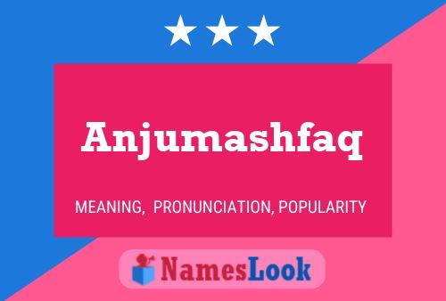 Anjumashfaq Name Poster