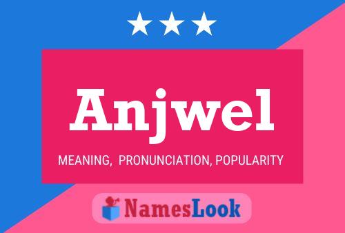 Anjwel Name Poster