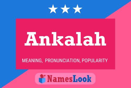 Ankalah Name Poster