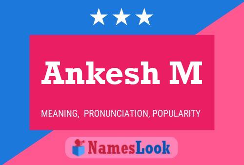 Ankesh M Name Poster